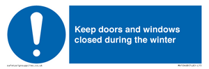 Keep doors and windows closed during the winter
